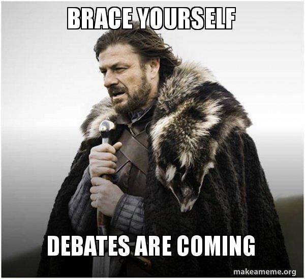 Debate is coming 