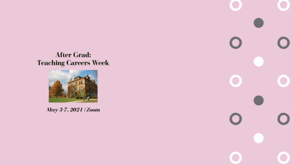 Teaching Careers Week, May 3-7, on Zoom over a background with open and filled circles on the right